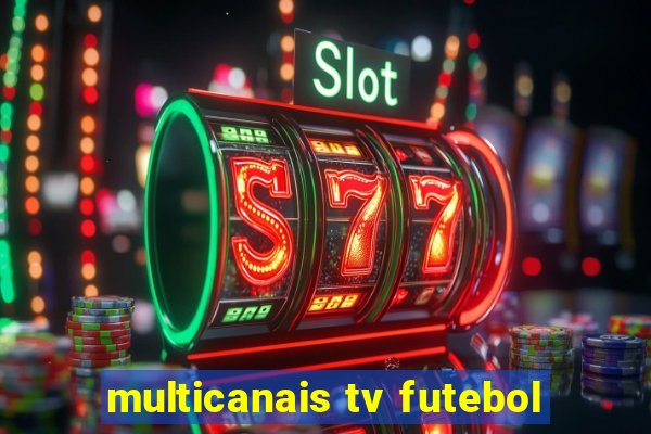 multicanais tv futebol